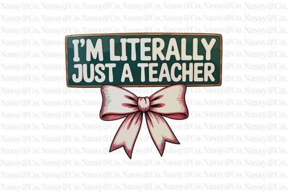 I m Literally Just a Teacher Bow PNG