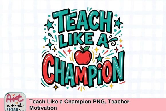 Teach Like a Champion PNG, Teacher Motivation